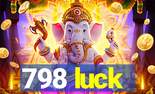 798 luck